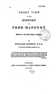 Cover of: A short view of the history of free-masonry: Dedicated to the Grand Lodge of England