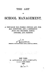 Cover of: The Art of School Management: A Textbook for Normal Schools and Normal Institutes, and a ...