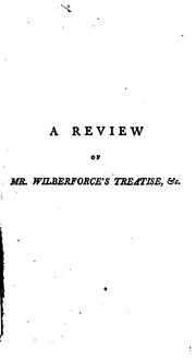 Cover of: A Review of Mr. Wilberforce's Treatise: Entitled "A Practical View of the Prevailing Religious ...