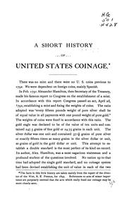 Cover of: A Short History of United States Coinage: Together with Some Statistical Tables Showing the ...
