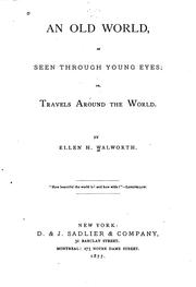 Cover of: An Old World, as Seen Through Young Eyes, Or, Travels Around the World