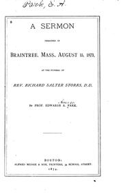 Cover of: A Sermon Preached in Braintree, Mass., August 15, 1873, at the Funeral of Rev. Richard Salter ... by Edwards Amasa Park