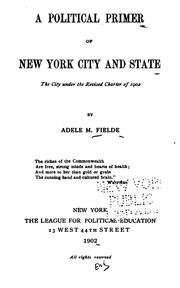 Cover of: A Political Primer of New York State and City: The City Under the Revised Charter of 1902