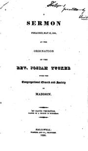 Cover of: A Sermon Preached May 10, 1826 at the Ordination of the Rev. Josiah Tucker ...