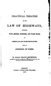 Cover of: A Practical Treatise on the Law of Highways: Including Ways, Bridges ...