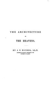 Cover of: The architecture of the heavens by John Pringle Nichol