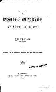 Cover of: A rabszolgaság Magyarországon az Árpádok alatt by Remig Békefi
