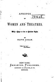 Cover of: Apropos of Women and Theatres: With a Paper Or Two on Parisian Topics