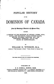 Cover of: A Popular History of the Dominion of Canada: From the Discovery of America to the Present Time ... by William Henry Withrow