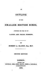 Cover of: An Outline of the Smaller British Birds by Robert Aglionby Slaney, Robert Aglionby Slaney