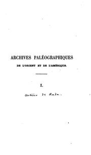 Cover of: Archives paléographiques de l'Orient et de l'Amérique publiées avec des notices historiques et ...