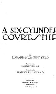 A six-cylinder courtship by Edward Salisbury Field