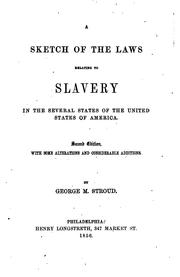 Cover of: A Sketch of the Laws Relating to Slavery in the Several States of the United ... by George McDowell Stroud