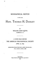 Biographical Sketch of the Late Hon. Thomas H. Dudley by William John Potts