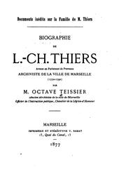 Cover of: Biographie de L.-Ch. Thiers, avocat au Parlement de Provence, archiviste de ...