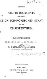 Cover of: Über die Gründe des Kampfes zwischen dem heidnisch-römischen Staat und dem ... by Friedrich Maassen