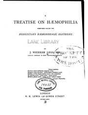 Cover of: A Treatise on haemophilia by John Wickham Legg