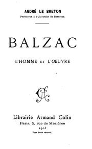 Cover of: Balzac, l'homme et l'oeuvre by André Le Breton, André Le Breton