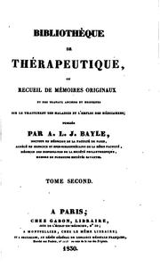 Cover of: Bibliothèque de thérapeutique: ou, Recueil de mémoires originaux et des travaux anciens et ... by Antoine Laurent Jessé Bayle, Antoine Laurent Jessé Bayle