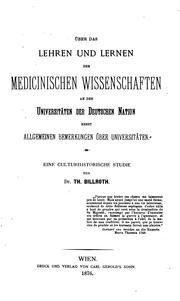 Cover of: Über das Lehren und Lernen der medicinischen Wissenschaften an den Universitäten der deutschen ...