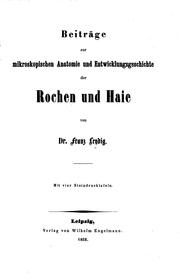 Cover of: Beitrage zur mikroskopischen Anatomie und Entwicklungsgeschichte der Rochen und Haie by Franz Leydig