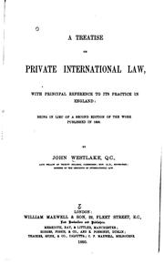 Cover of: A Treatise on Private International Law: With Principal Reference to Its Practice in England ... by John Westlake