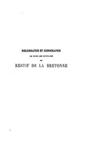 Cover of: Bibliographie et iconographie de tous les ouvrages de Restif de la Bretonne, par P.L. Jacob ...