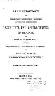 Cover of: Berichtigungen der Roemischen, grieschischen, Persishcen, aegyptischen, hebraeischen Geschichte ... by Gustav Seyffarth