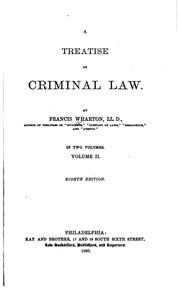 A treatise on criminal law by Francis Wharton