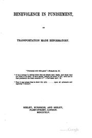 Cover of: Benevolence in Punishment, Or, Transportation Made Reformatory