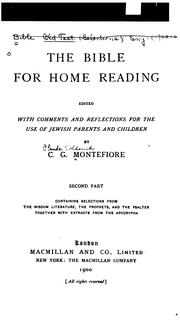 Cover of: The Bible for Home Reading: Edited with Comments and Reflections for the Use of Jewish Parents ... by Claude Joseph Goldsmid Montefiore