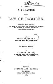 Cover of: A Treatise on the Law of Damages: Comprising Their Measure, the Mode in which They are Assessed ... | John Dawson Mayne