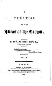 Cover of: A Treatise of the Pleas of the Crown by East, Edward Hyde Sir, East, Edward Hyde Sir