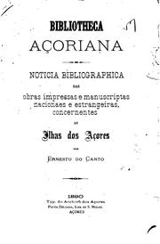 Cover of: Bibliotheca açoriana: noticia bibliographica das obras impressas e ... by Ernesto do Canto