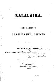 Cover of: Balalaika: Eine Sammlung slawischer Lieder by Anton Wilhelm Florentin von Zuccalmaglio
