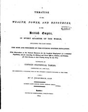 Cover of: A Treatise on the Wealth, Power, and Resources of the British Empire ...