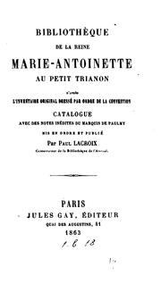 Cover of: Bibliothèque de la reine Marie-Antoinette au Petit Trianon d'après l ...