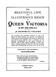 The beautiful life and illustrious reign of Queen Victoria by John Rusk