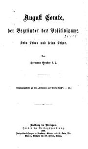 Cover of: August Comte, der Begründer des Positivismus, sein Leben und seine Lehre