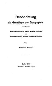 Cover of: Beobachtung als Grundlage der Geographie: Abschiedsworte an meine Wiener Schüler und ... by Albrecht Penck