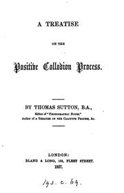 Cover of: A treatise on the positive collodion process
