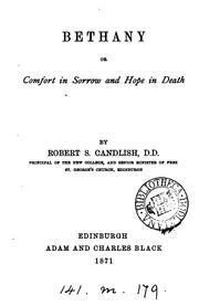 Cover of: Bethany; or, comfort in sorrow and hope in death by Robert Smith Candlish
