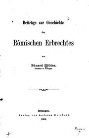 Cover of: Beiträge zur Geschichte des römischen Erbrechtes by Eduard Hölder