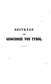 Cover of: Beiträge Zur Geognosie Von Tyrol: Skizzen Auf Einer Reise Durch Sachsen, Bayern, Salzkammergut ...