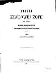 Cover of: Biblia Królowéj Zofii, żony Jagiełły, z kodexu szaroszpatackiego: z Kodexu ... by Antoni Małecki