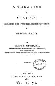 Cover of: A treatise on statics: Containing Some of the Fundamental Propositions in Electrostatics by George Minchin Minchin