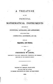 A Treatise on the Principal Mathematical Instruments Employed in Surveying .. by Frederick Walter Simms