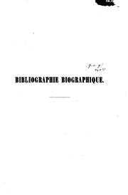 Cover of: Bibliographie biographique ou dictionnaire de 26000 ouvrages, tant anciens ...