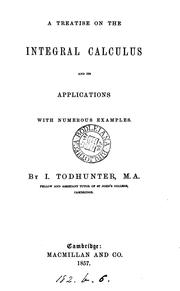Cover of: A treatise on the integral calculus and its applications by Isaac Todhunter