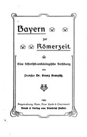 Cover of: Bayern zur Römerzeit: Eine historisch-archäologische Forschung